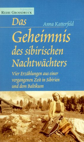 Das Geheimnis des sibirischen Nachtwächters: Vier Geschichten aus einer vergangenen Zeit in Sibirien und dem Baltikum. Grossdruck (Hänssler-Taschenbücher) Fiction Books