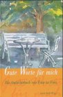 Gute Worte für mich: Ein Andachtsbuch von Frau zu Frau Religion & Esotericism