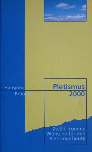 Pietismus 2000: 12 fromme Wünsche für den Pietismus heute Religion & Esotericism
