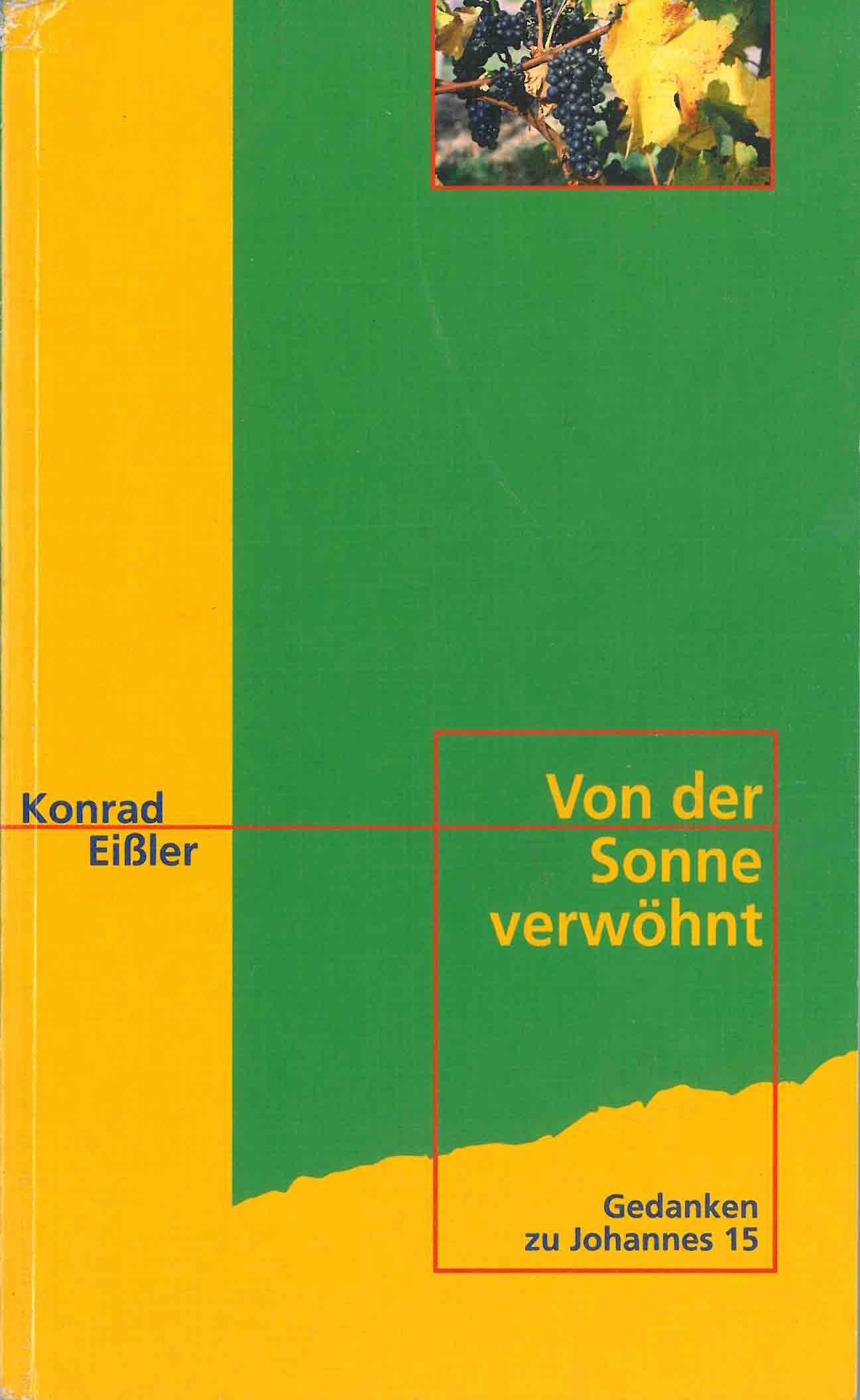 Von der Sonne verwöhnt: Gedanken zu Johannes 15 Religion & Esotericism