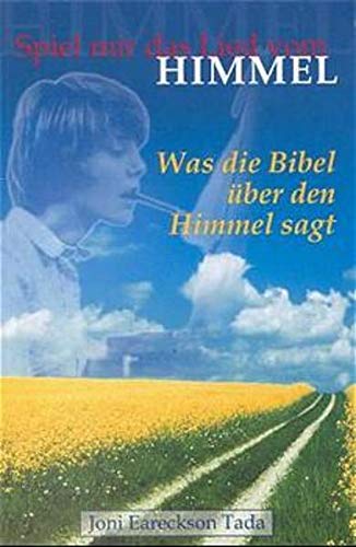 Spiel mir das Lied vom Himmel: Was die Bibel über den Himmel sagt Religion & Esotericism