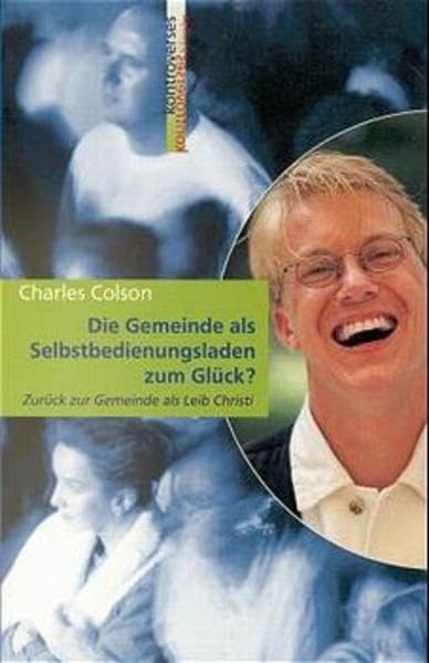 Die Gemeinde als Selbstbedienungsladen zum Glück?: Zurück zur Gemeinde als Leib Christi Books