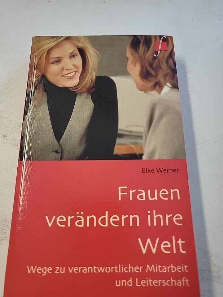 Frauen verändern ihre Welt: Wege zu verantwortlicher Mitarbeit und Leiterschaft (Hänssler - Von Frauen für Frauen) Books