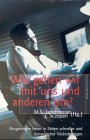 Wie gehen wir mit uns und anderen um?: Ausgewogen leben in Zeiten schneller und dynamischer Veränderungen Religion & Esotericism