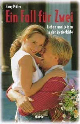 Ein Fall für Zwei: Lieben und Leiden in der Zweierkiste Partnership & Love