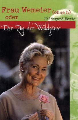 Frau Wemeier (ohne h) oder der Zug der Wildgänse Fiction