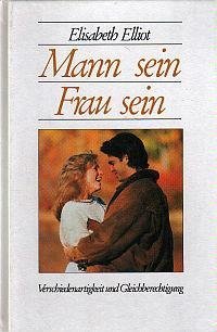 Mann sein - Frau sein : Verschiedenartigkeit und Gleichberechtigung. Social Sciences