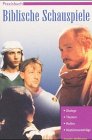 Praxisbuch Biblische Schauspiele: Dialoge, Themen, Rollen, Kostümvorschläge Film, Art & Culture