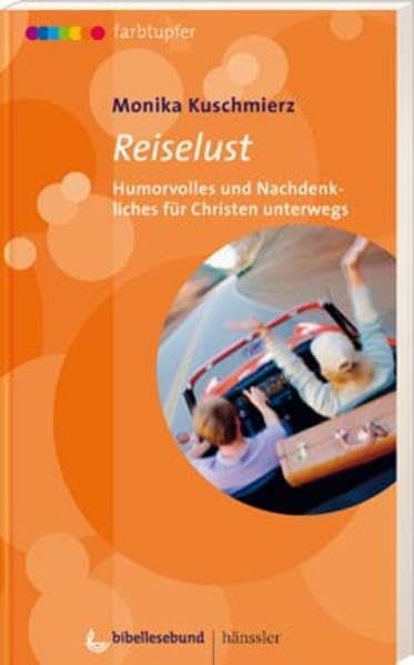 Reiselust: Humorvolles und Nachdenkliches für Christen unterwegs Leisure, Home & Garden