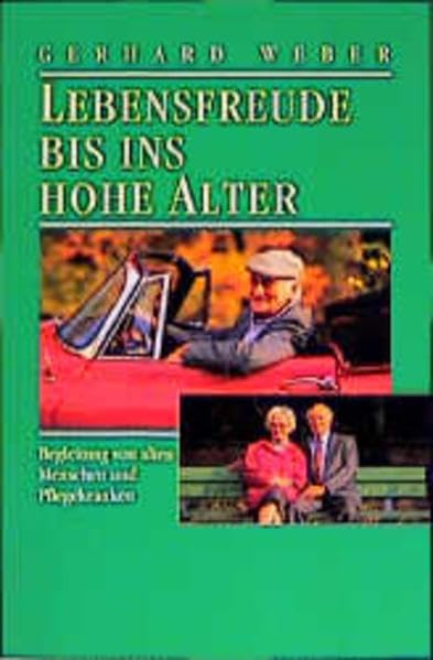 Lebensfreude bis ins hohe Alter: Begleitung von alten Menschen und Pflegekranken Politics & History