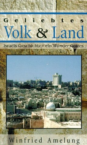 Geliebtes Volk und Land: Israels Geschichte - ein Wunder Gottes Religion & Esotericism