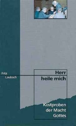 Herr, heile mich: Kostproben der Macht Gottes Psychology