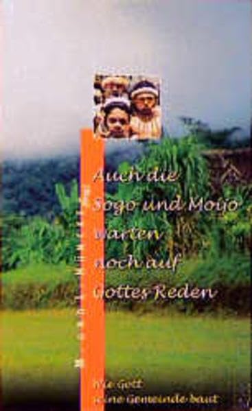 Auch die Sogo und Moijo warten noch auf Gottes Reden: Wie Gott seine Gemeinde baut Memories