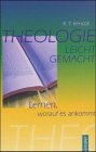 Theologie leicht gemacht: Lernen, worauf es ankommt Books