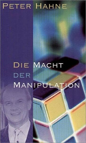 Die Macht der Manipulation: Über Menschen, Medien und Meinungsmacher Law