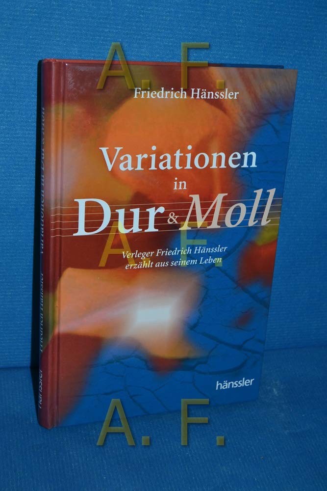 Variationen in Dur & Moll: Verleger Friedrich Hänssler erzählt aus seinem Leben Contemporary literature