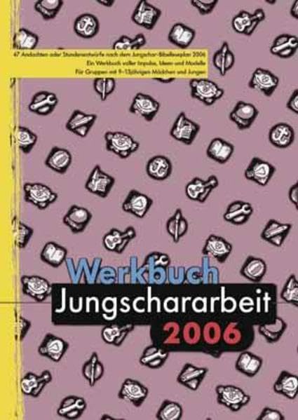 Werkbuch Jungschararbeit 2006: 48 Andachten und Stundenentwürfe nach dem Jungschar-Bibelleseplan 2006 Religion & Esotericism