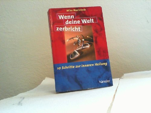 Wenn deine Welt zerbricht: 10 Schritte zur inneren Heilung Politics & History