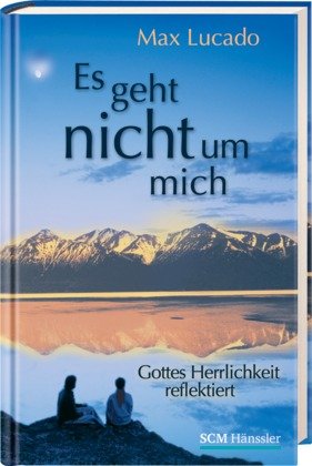 Es geht nicht um mich: Gottes Herrlichkeit reflektiert Religion & Esotericism