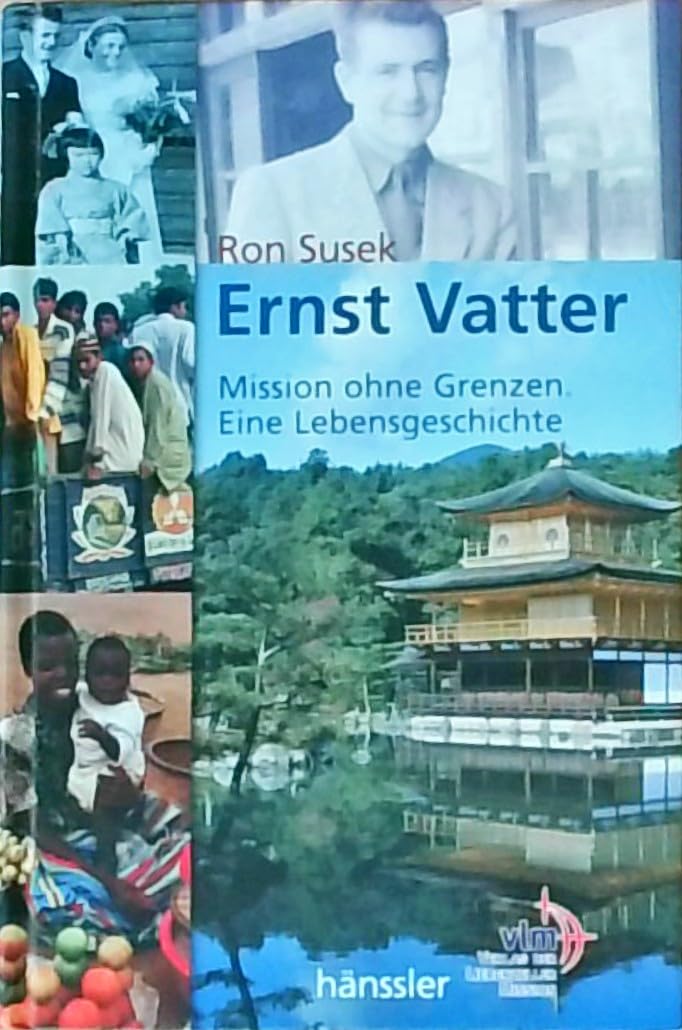 Ernst Vatter: Mission ohne Grenzen. Eine Lebensgeschichte Memories