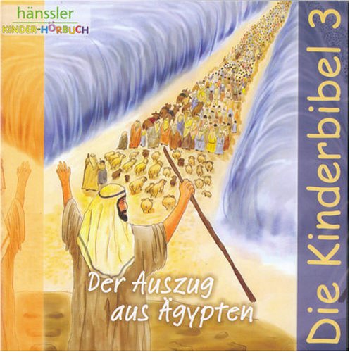 Die Kinderbibel 3: Der Auszug aus Ägypten Non-fiction