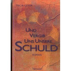 Und vergib uns unsere Schuld: Roman Contemporary literature
