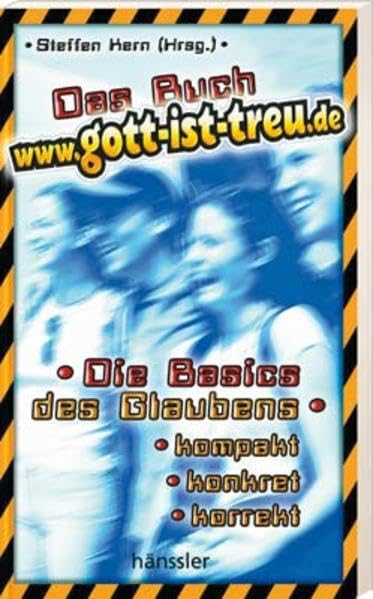 www.gott-ist-treu.de - Das Buch: Die Basics des Glaubens: kompakt - konkret - korrekt Religion & Esotericism