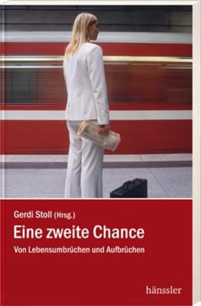 Eine zweite Chance: Von Lebensumbrüchen und Aufbrüchen Psychology