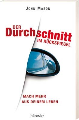 Der Durchschnitt im Rückspiegel: Mach mehr aus deinem Leben Lifestyle