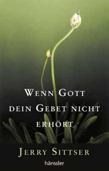 Wenn Gott dein Gebet nicht erhört Religion & Esotericism