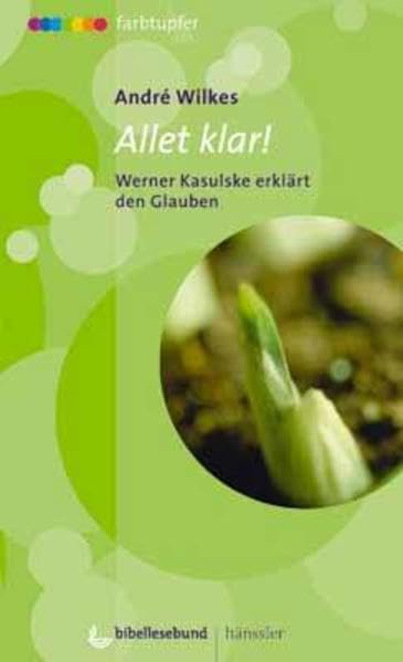 Allet klar!: Werner Kasulske erklärt den Glauben Religion & Esotericism