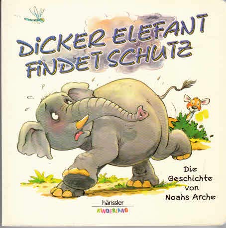 Dicker Elefant findet Schutz: Die Geschichte von Noahs Arche Non-fiction