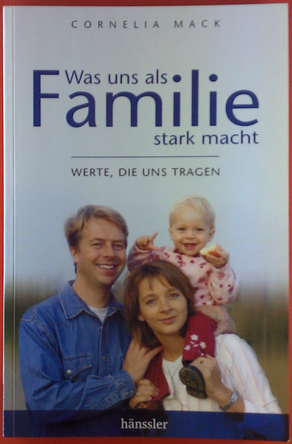 Was uns als Familie stark macht: Werte, die uns tragen Books