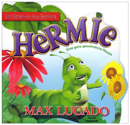 Hermie: Eine ganz gewöhnliche Raupe - Eine Werden-wie-Jesus-Geschichte Non-fiction
