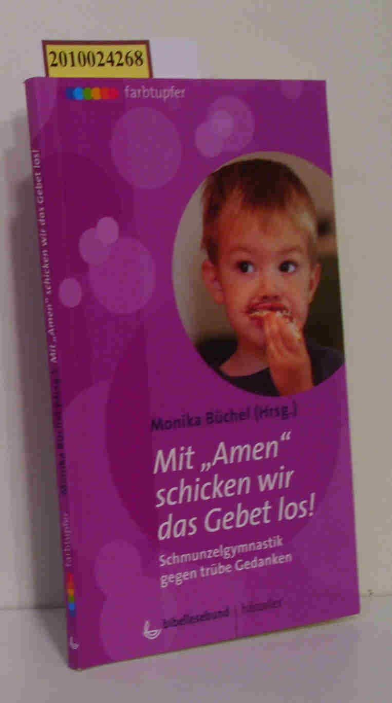 Mit "Amen" schicken wir das Gebet los!: Schmunzelgymnastik gegen trübe Gedanken Religion & Esotericism