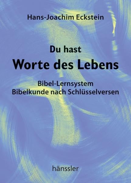 Du hast Worte des Lebens. Bibel-Lernsystem / Bibelkunde nach Schlüsselversen Religion & Esotericism