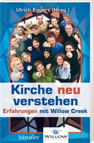 Kirche neu verstehen: Erfahrungen mit Willow Creek Religion & Esotericism