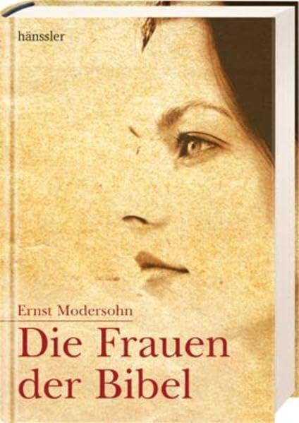 Die Frauen der Bibel: Die Frauen des AltenTestaments & Die Frauen des Neuen Testaments Memories