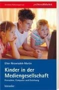 Kinder in der Mediengesellschaft: Fernsehen, Computer und Erziehung Parents & Children