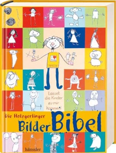 Die Holzgerlinger Bilderbibel: Lasset die Kinder zur mir kommen! Non-fiction