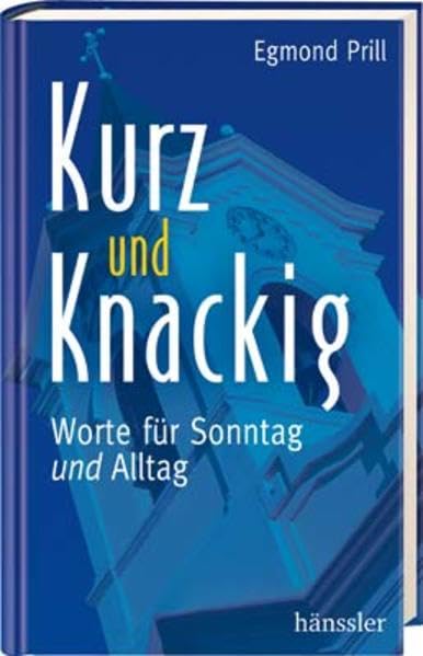 Kurz und knackig: Worte für Sonntag und Alltag Religion & Esotericism