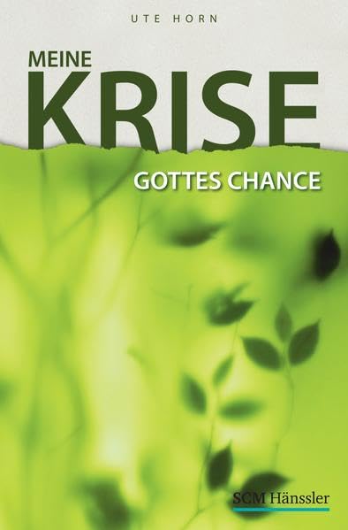 Meine Krise - Gottes Chance Religion & Esotericism