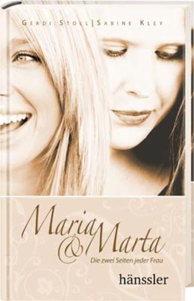 Maria und Marta: Die zwei Seiten jeder Frau Lifestyle Books
