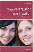 Ganz vertraulich, ganz fraulich: Tipps von Frau zu Frau Religion & Esotericism