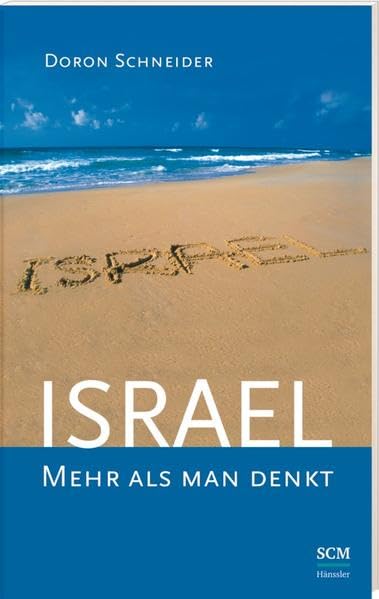 Israel - Mehr als man denkt: Höhepunkte aus dem geistlichen, politischen und persönlichen Israel Politics & Society Books