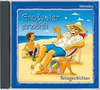 Großvater erzählt: Reisegeschichten Non-fiction