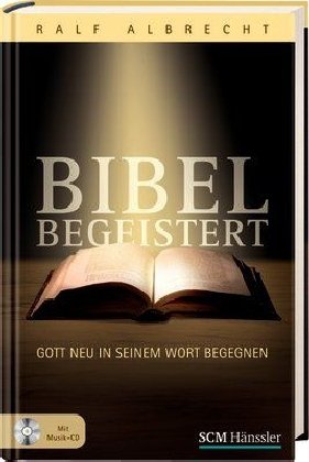 Bibelbegeistert: Gott neu in seinem Wort begegnen Religion & Esotericism