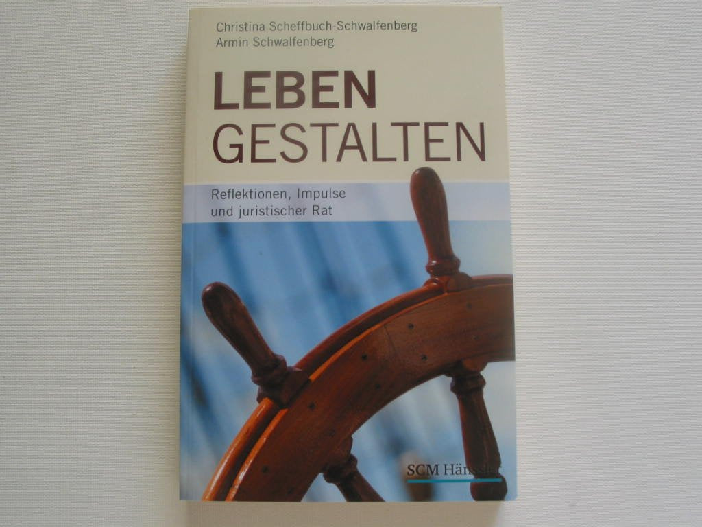 Leben gestalten: Reflektionen, Impulse und juristischer Rat Psychology