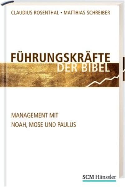 Führungskräfte der Bibel: Management mit Noah, Mose und Paulus Religion & Esotericism
