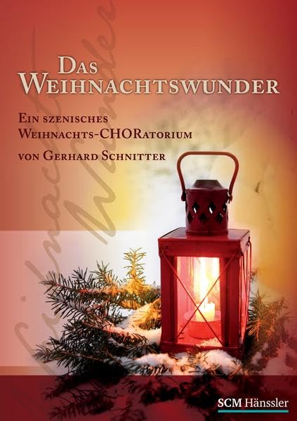 Das Weihnachtswunder: Ein szenisches Weihnachts-CHORatorium Sheet Music